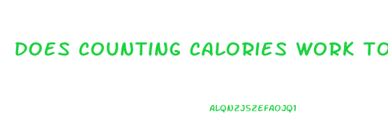 does counting calories work to lose weight
