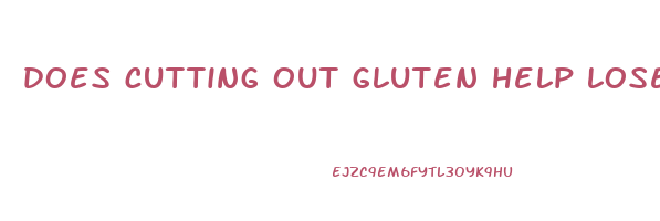 does cutting out gluten help lose weight