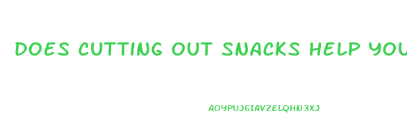 does cutting out snacks help you lose weight