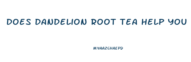 does dandelion root tea help you lose weight