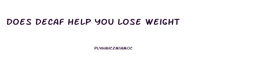 does decaf help you lose weight