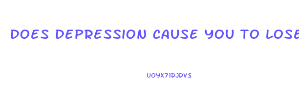 does depression cause you to lose weight