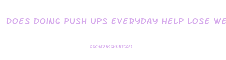 does doing push ups everyday help lose weight