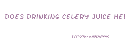 does drinking celery juice help you lose weight