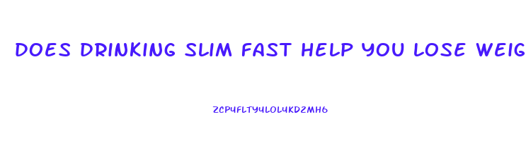 does drinking slim fast help you lose weight