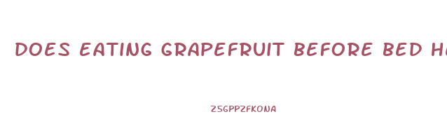 does eating grapefruit before bed help you lose weight
