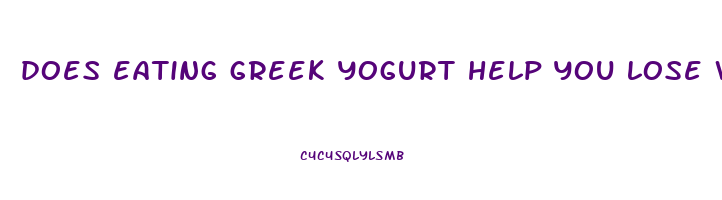 does eating greek yogurt help you lose weight