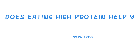 does eating high protein help you lose weight