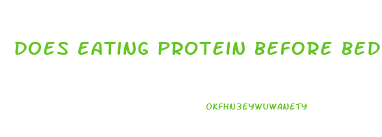 does eating protein before bed help you lose weight
