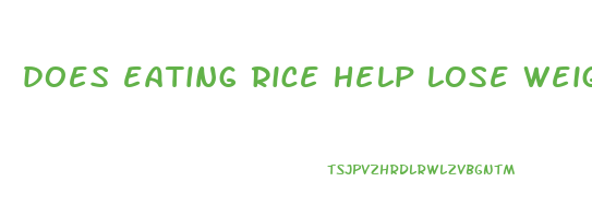 does eating rice help lose weight