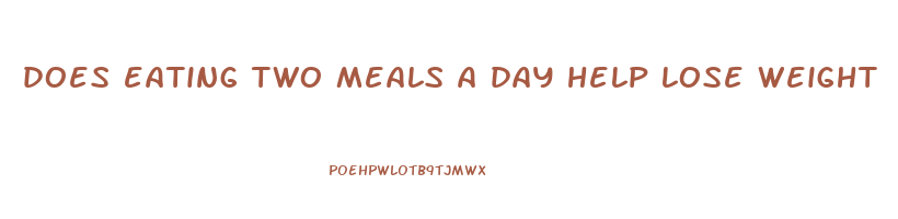 does eating two meals a day help lose weight