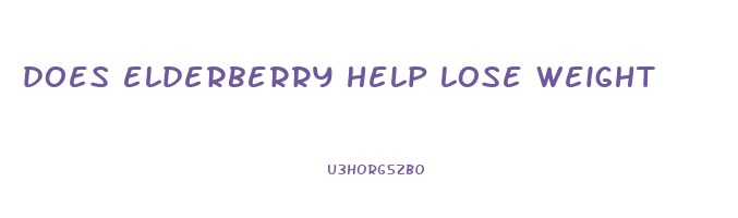 does elderberry help lose weight