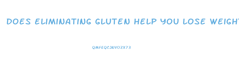 does eliminating gluten help you lose weight