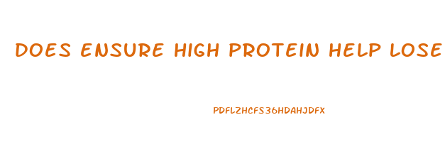 does ensure high protein help lose weight