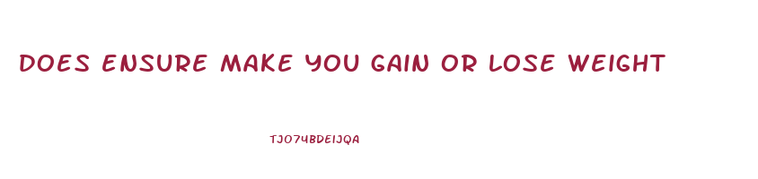 does ensure make you gain or lose weight