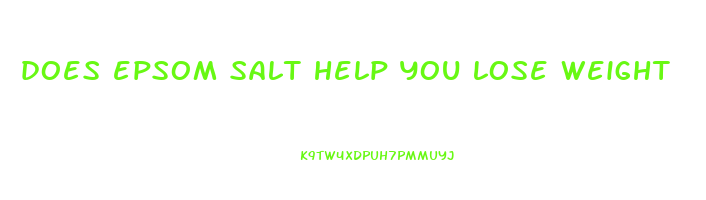 does epsom salt help you lose weight