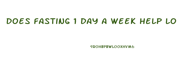 does fasting 1 day a week help lose weight