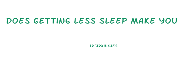 does getting less sleep make you lose weight