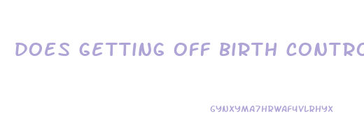 does getting off birth control help lose weight