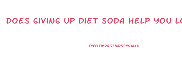 does giving up diet soda help you lose weight