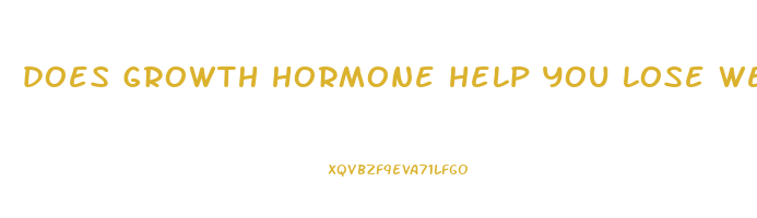 does growth hormone help you lose weight