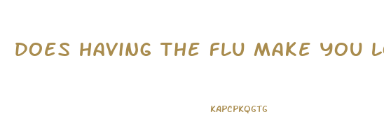 does having the flu make you lose weight