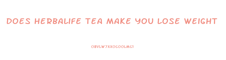 does herbalife tea make you lose weight