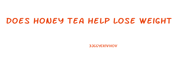 does honey tea help lose weight