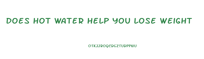 does hot water help you lose weight