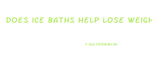 does ice baths help lose weight