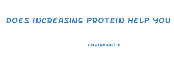 does increasing protein help you lose weight
