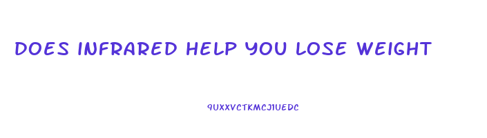 does infrared help you lose weight