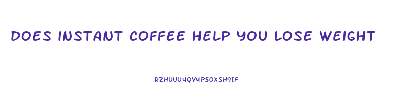 does instant coffee help you lose weight