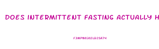 does intermittent fasting actually help you lose weight