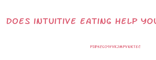 does intuitive eating help you lose weight