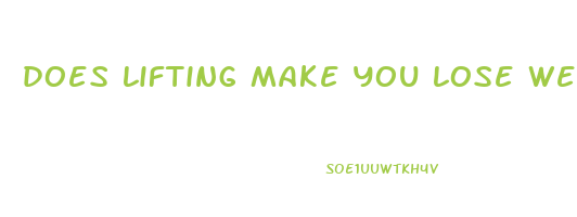 does lifting make you lose weight