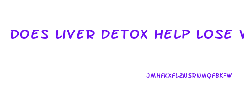 does liver detox help lose weight
