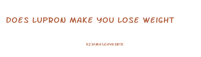 does lupron make you lose weight