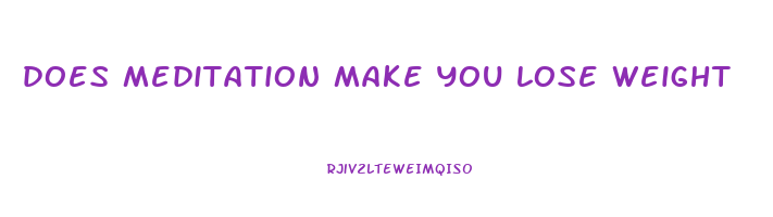 does meditation make you lose weight