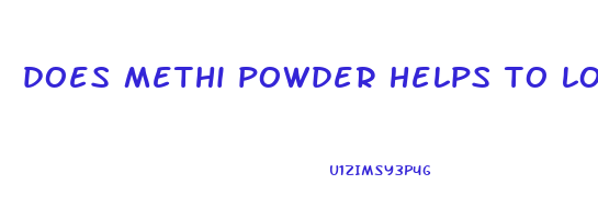 does methi powder helps to lose weight