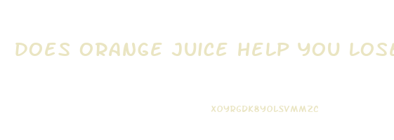 does orange juice help you lose weight