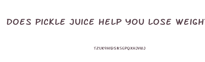 does pickle juice help you lose weight