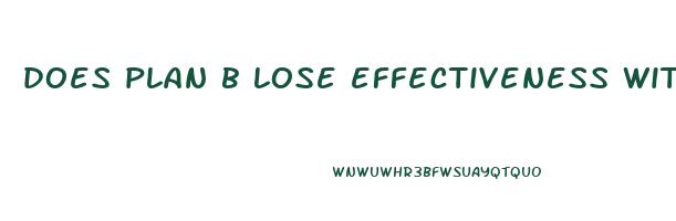 does plan b lose effectiveness with weight