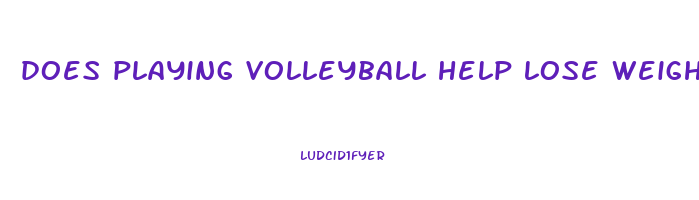 does playing volleyball help lose weight
