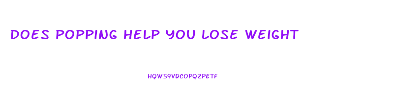 does popping help you lose weight