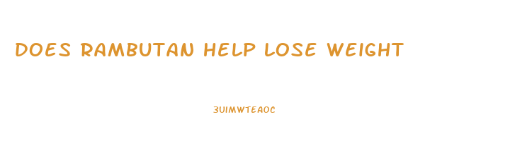 does rambutan help lose weight