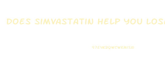 does simvastatin help you lose weight