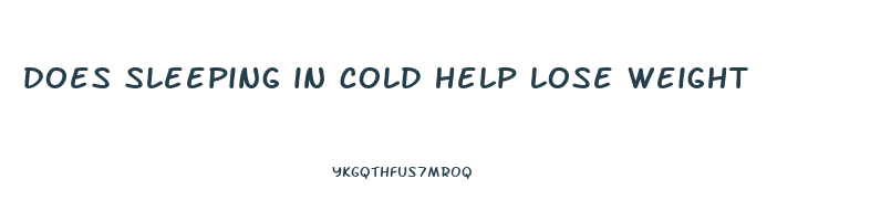 does sleeping in cold help lose weight