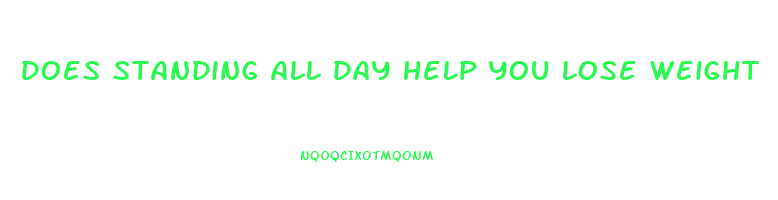 does standing all day help you lose weight