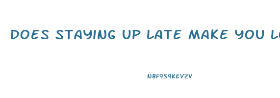 does staying up late make you lose weight